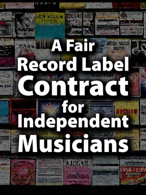 cover image of A Fair Record Label Contract for Independent Musicians